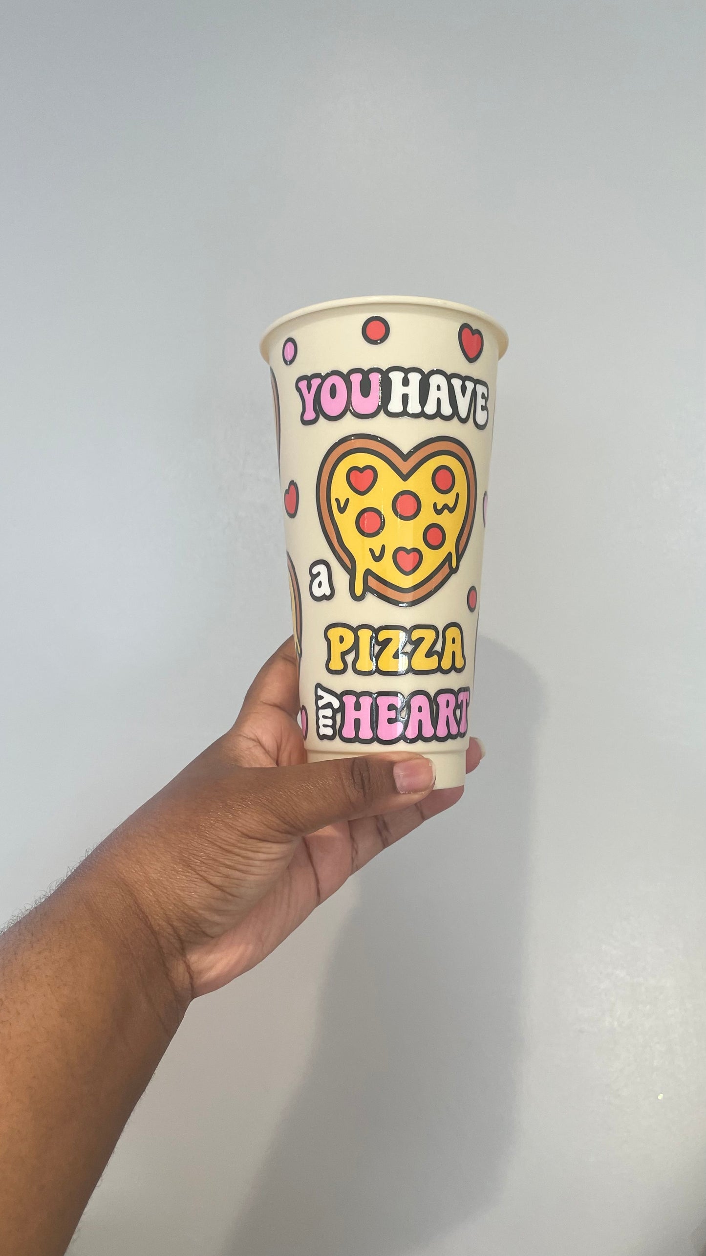 You Have A Pizza My Heart Cold Cup