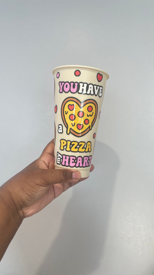 You Have A Pizza My Heart Cold Cup