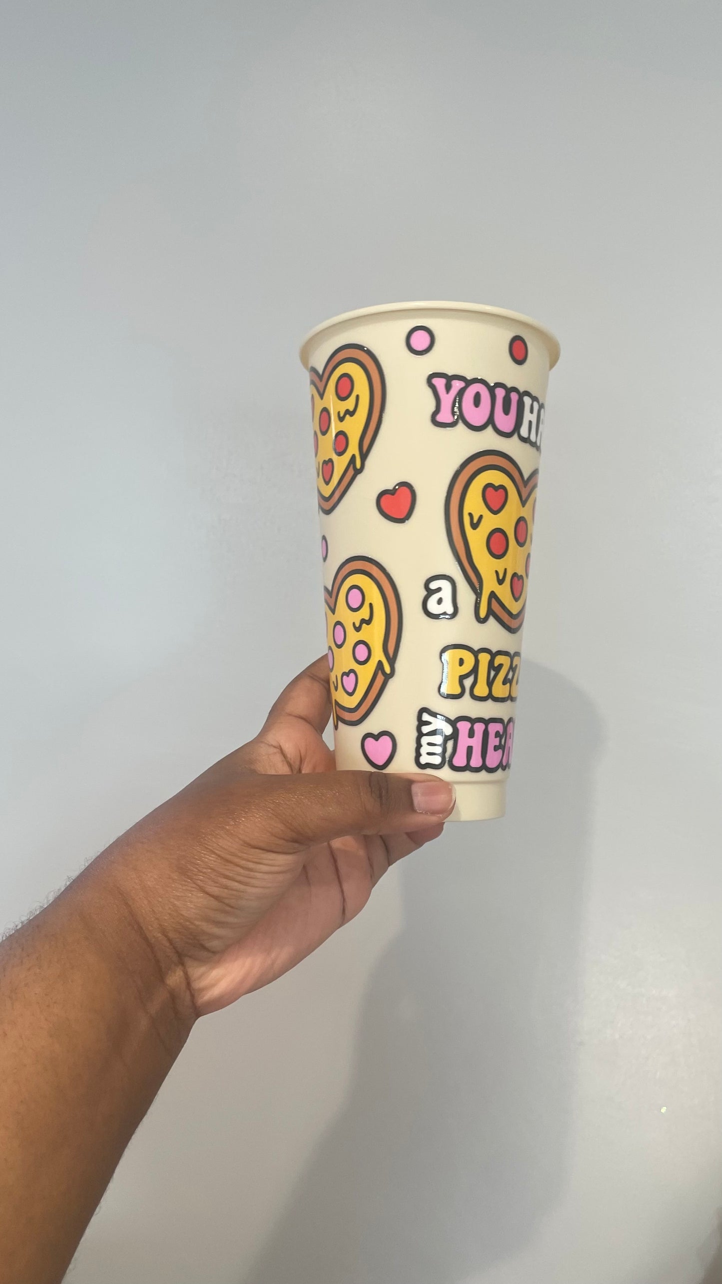 You Have A Pizza My Heart Cold Cup